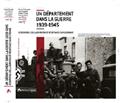 UN DÉPARTEMENT DANS LA GUERRE 39-45 UN DÉPARTEMENT DANS LA GUERRE 39-45