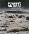 AUX ORIGINES D'ANTIBES  