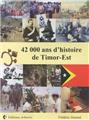 42000 ANS D'HISTOIRE DE TIMOR EST  