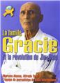 LA FAMILLE GRACIE ET LA  RÉVOLUTION DU JIU JITSU  