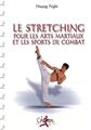 LE STRETCHING POUR LES ARTS MARTIAUX  