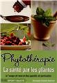 PHYTOTHÉRAPIE LA SANTÉ PAR LES PLANTES  