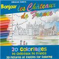 BONJOUR LES CHÂTEAUX, LIVRE DE COLORIAGE  