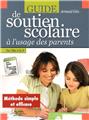 GUIDE DU SOUTIEN SCOLAIRE À L'USAGE DES PARENTS  