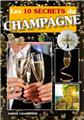 LES 10 SECRETS DU CHAMPAGNE  