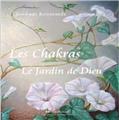 LES CHAKRAS, LE JARDIN DE DIEU  