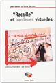 «RACAILLE» ET BANLIEUES VIRTUELLES  