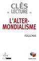 CLÉS DE LECTURE DE L'ALTERMONDIALISME  