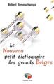 LE NOUVEAU PETIT DICTIONNAIRE DES GRANDS BELGES  