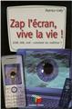 ZAP L'ÉCRAN, VIVE LA VIE  