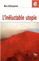 L'INÉLUCTABLE UTOPIE  