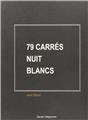 79 CARRES NUIT BLANCS 79 CARRES NUIT BLANCS