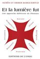 ET LA LUMIÈRE FUT, UNE APPROCHE  