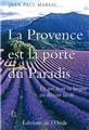 LA PROVENCE EST LA PORTE DU PARADIS  