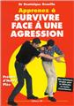 APPRENEZ À SURVIVRE FACE À AGRESSION  