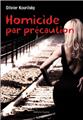 HOMICIDE PAR PRÉCAUTION  