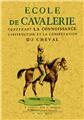 ÉCOLE DE CAVALERIE, CONTENANT LA CONNOISSANCE L'INSTRUCTION ÉCOLE DE CAVALERIE, CONTENANT LA CONNOISSANCE L'INSTRUCTION