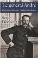 LE GÉNÉRAL ANDRÉ - DE L'AFFAIRE DREYFUS À L'AFFAIRE DES FICHES LE GÉNÉRAL ANDRÉ - DE L'AFFAIRE DREYFUS À L'AFFAIRE DES FICHES