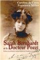 SARAH BERNHARDT ET LE DOCTEUR POZZI  