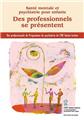 SANTÉ MENTALE ET PSYCHIATRIE POUR ENFANTS DES PROFESSIONNELS SE PRÉSENTENT  