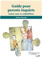 GUIDE POUR PARENTS INQUIETS  