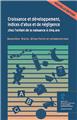 CROISSANCE ET DÉVELOPPEMENT, INDICES D'ABUS ET DE NÉGLIGENCE CHEZ L'ENFANT DE LA NAISSANCE À CINQ ANS  