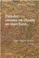 PEINDRE COMME ON CHANTE EN MARCHANT  