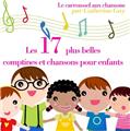 17 PLUS BELLES COMPTINES ET CHANSONS POUR ENFANTS  