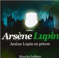 LES AVENTURES D'ARSÈNE LUPIN EN PRISON  