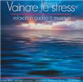 VAINCRE LE STRESS RELAXATION GUIDÉE & MUSIQUE  