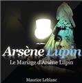 AVENTURES D'ARSÈNE LUPIN  LE MARIAGE D'ARSÈNE LUPIN  