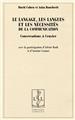 LE LANGAGE LES LANGUES ET LES NÉCESSITÉS DE LA COMMUNICATION LE LANGAGE LES LANGUES ET LES NÉCESSITÉS DE LA COMMUNICATION