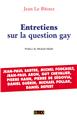 ENTRETIENS SUR LA QUESTION GAY  
