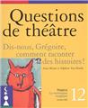 QUESTIONS DE THÉÂTRE N°12 : DIS NOUS GREGOIRE  