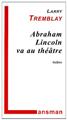 ABRAHAM LINCOLN VA AU THÉÂTRE  