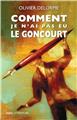 COMMENT JE N'AI PAS EU LE GONCOURT  