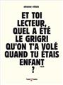 ET TOI LECTEUR, QUEL A ÉTÉ LE GRIGRI QU'ON T'A VOLÉ QUAND TU ÉTAIS ENFANT ?  