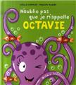 N'OUBLIE PAS QUE JE M'APPELLE OCTAVIE  