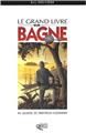 LE GRAND LIVRE DU BAGNE  