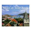 SCÈNES DE SAINT BARTH SCÈNES DE SAINT BARTH
