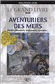 LE GRAND LIVRE DES AVENTURIERS DES MERS  