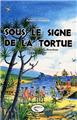 SOUS LE SIGNE DE LA TORTUE  