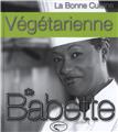 LA BONNE CUISINE VÉGÉTARIENNE DE BABETTE  