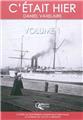 C'ÉTAIT HIER - VOLUME 1 C'ÉTAIT HIER - VOLUME 1