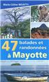 47 BALADES ET RANDONNÉES À MAYOTTE  