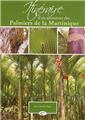 ITINÉRAIRE D'UN AMOUREUX DES PALMIERS DE LA MARTINIQUE ITINÉRAIRE D'UN AMOUREUX DES PALMIERS DE LA MARTINIQUE