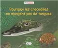 POURQUOI LES CROCODILES NE MANGENT PAS  