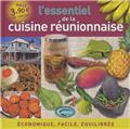 L'ESSENTIEL DE LA CUISINE RÉUNIONNAISE L'ESSENTIEL DE LA CUISINE RÉUNIONNAISE