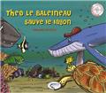 THEO LE BALEINEAU SAUVE LE LAGON  