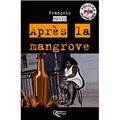 APRÈS LA MANGROVE  